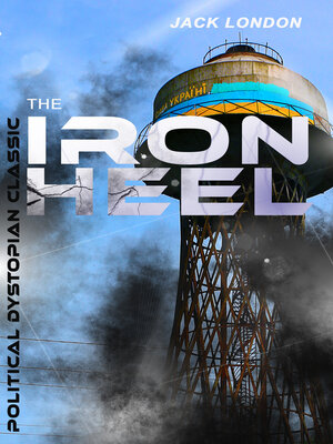 cover image of THE IRON HEEL (Political Dystopian Classic)